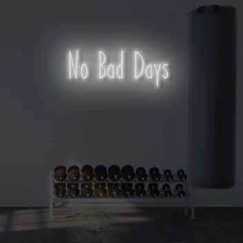 No Bad Days LED Sign