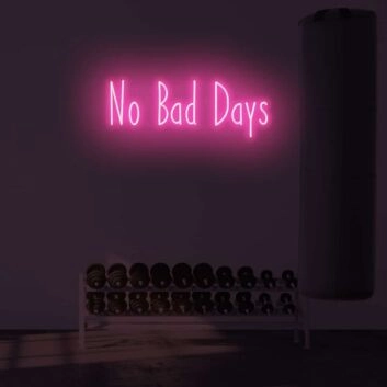 No Bad Days LED Sign
