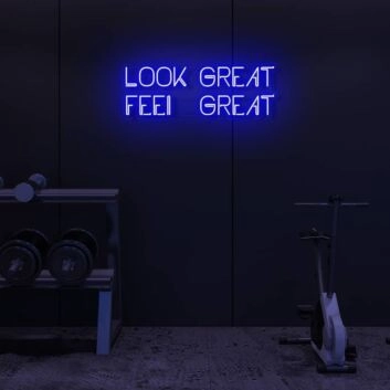 Look Great Feel Great LED Sign