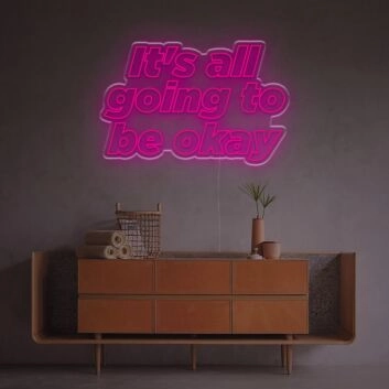 It Is All Going To Be Okay LED Neon Sign