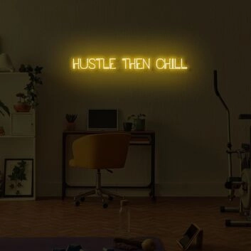 Hustle then chill LED Neon Sign