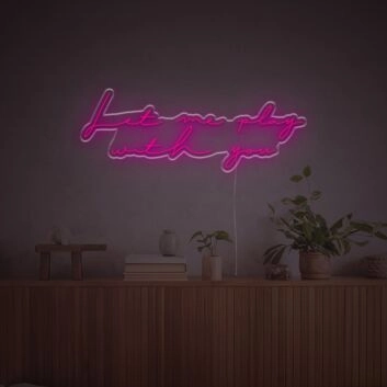 Let Me Play With You LED Neon Sign