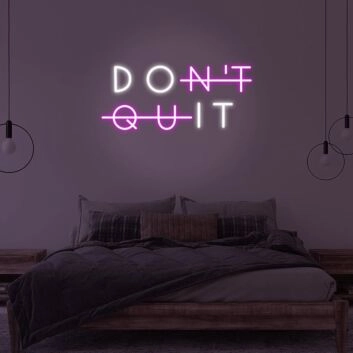 Don&#039;t Quit LED Neon Sign
