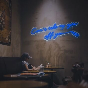 Cant Take My Eyes Off You LED Neon Sign