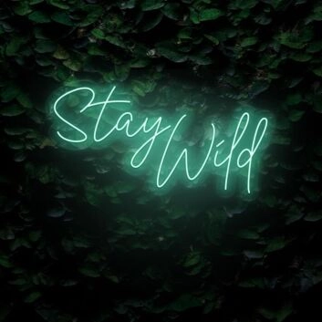 Stay Wild LED Sign