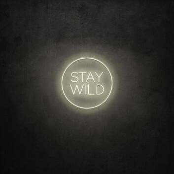 Stay Wild LED Sign