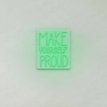 Make yourself proud LED sign