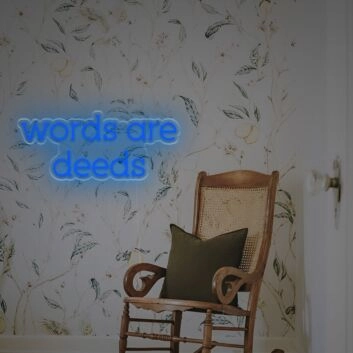 Words Are Deeds LED Custom Neon Sign