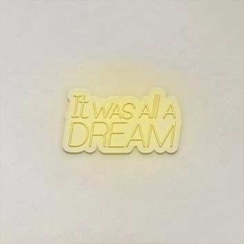 It Was All A Dream LED Neon Sign