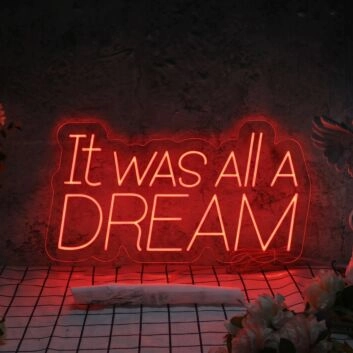 It Was All A Dream LED Neon Sign