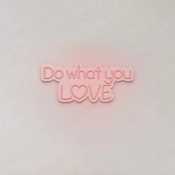 Do What You Love LED Sign