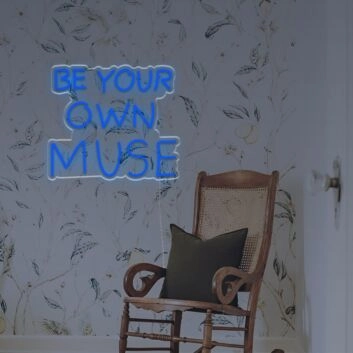Be Your Own Muse LED Neon Sign