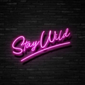 Stay Wild Neon Sign