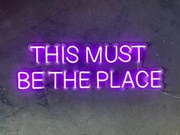 This Must Be The Place Neon Sign