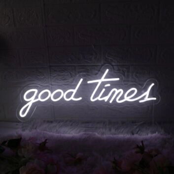 Good Times Neon Sign