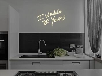 I Wanna Be Yours Neon Sign
