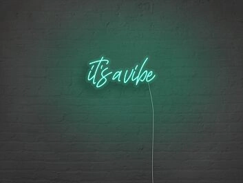 Its A Vibe Neon Sign