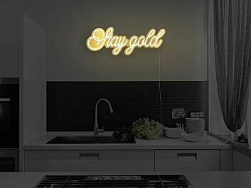 Stay Gold Metallic Neon Sign