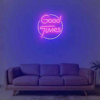 Good Times Neon Sign