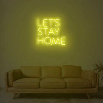 Lets Stay Home Neon Sign