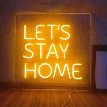 Lets Stay Home Neon Sign