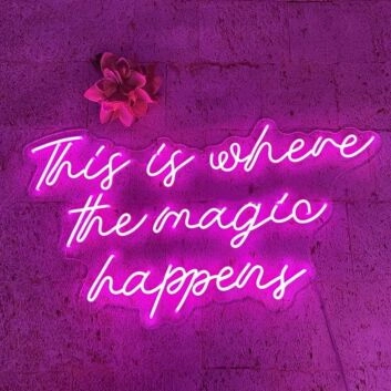 This Is Where The Magic Happens Neon Sign