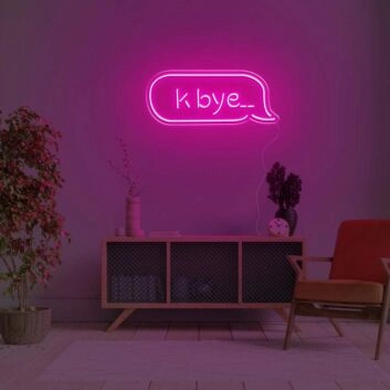 K Bye... LED Neon Sign