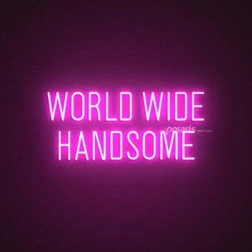 World Wide Handsome Neon Sign