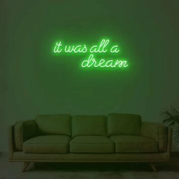 It Was All A Dream 2 Neon Sign