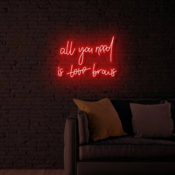 All you need is love eyebrows LED Neon Sign