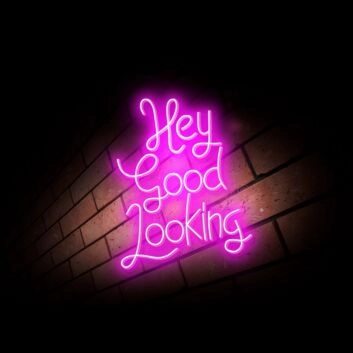 Hey Good Looking Neon Sign