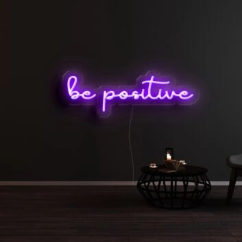 Be Positive Neon Sign