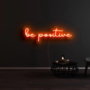Be Positive Neon Sign