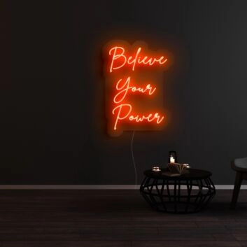 Believe Your Power Neon Sign
