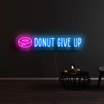 Donut Give Up Neon Sign