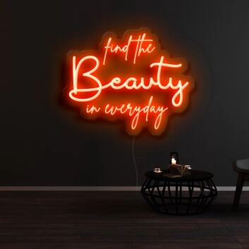 Find The Beauty In Everyday Neon Sign