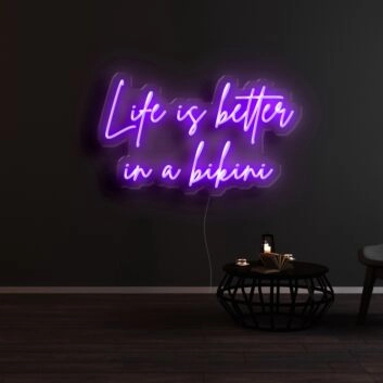 Life Is Better In A Bikini Neon Sign