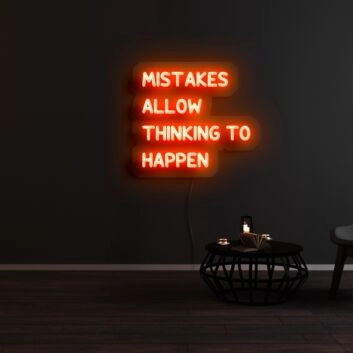Mistakes Allow Thinking To Happen Neon Sign