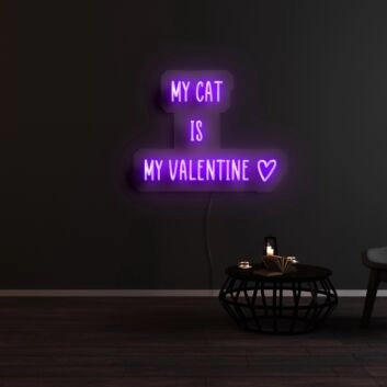 My Cat Is My Valentine Neon Sign