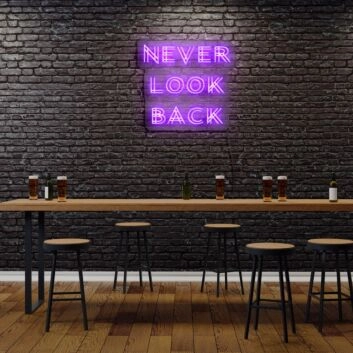 Never Look Back Neon Sign