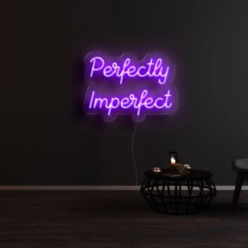 Perfectly Imperfect Neon Sign