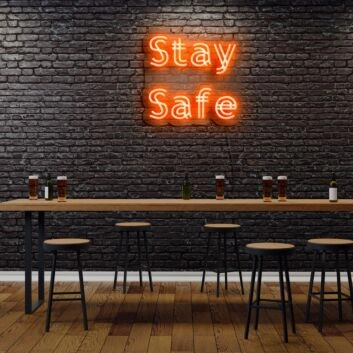 Stay Safe Neon Sign