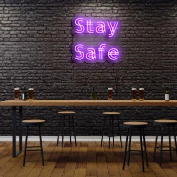 Stay Safe Neon Sign