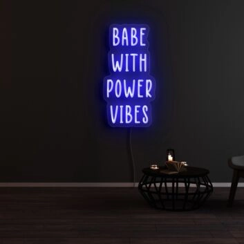 Babe With Power Vibes Neon Sign