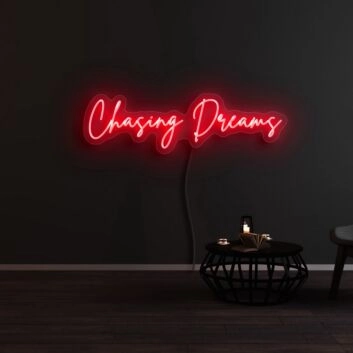 Chasing Dreams Neon Sign