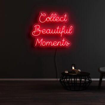 Collect Beautiful Moments Neon Sign