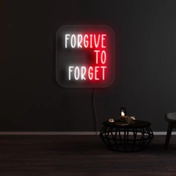 Forgive To Forget Neon Sign