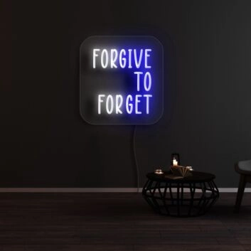 Forgive To Forget Neon Sign