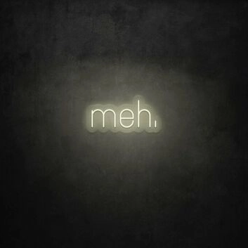 meh. LED Neon Sign
