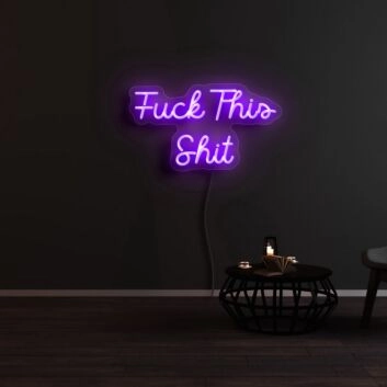 Fuck This Shit Neon Sign